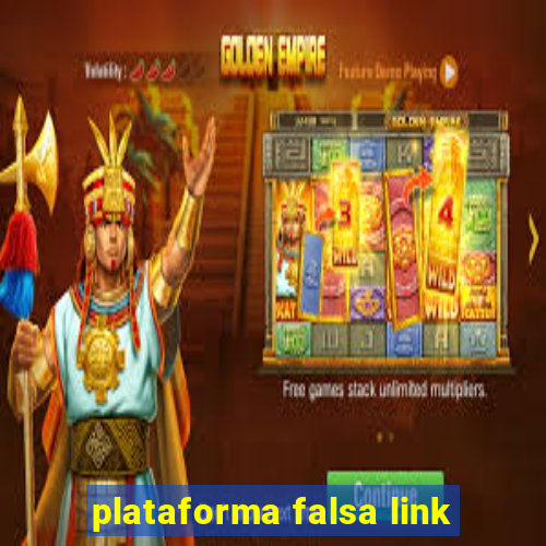 plataforma falsa link